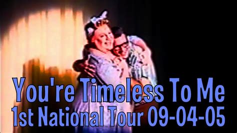 You Re Timeless To Me 1st National Tour 09 04 05 YouTube