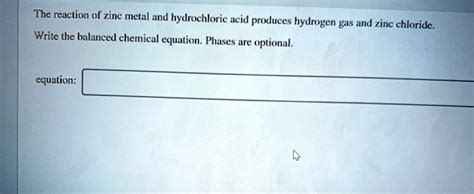 Solved The Reaction Of Zine Metal And Hydrochloric Acid Produces