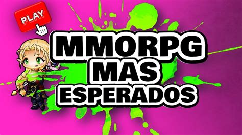 Estos Son Los Mmorpg M S Esperados De Youtube