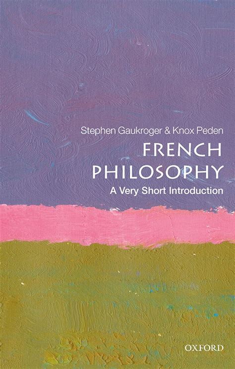 French Philosophy A Very Short Introduction Very Short Introductions