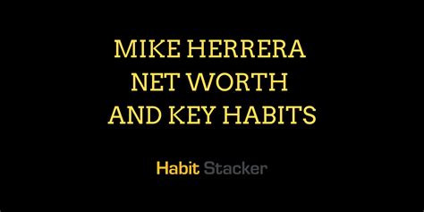 Mike Herrera Net Worth and Key Habits - Habit Stacker
