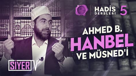 Ahmed B Hanbel Ve M Sned I Mahmut Karak Hadis Dersleri Ders