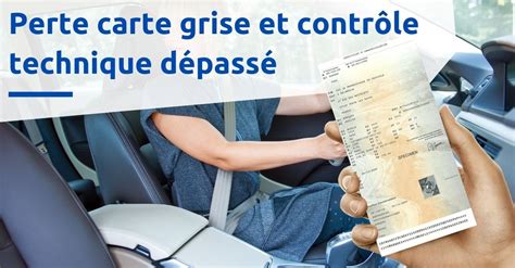 Perte Carte Grise Et Contr Le Technique Que Faire