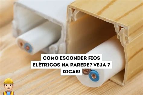 Como esconder fios elétricos na parede Veja 7 dicas