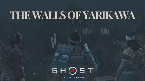 Ghost Of Tsushima The Walls Of Yarikawa The Spirit Of Yarikawa