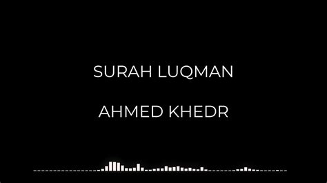 Surah Luqman By Ahmed Khedr With English Translation