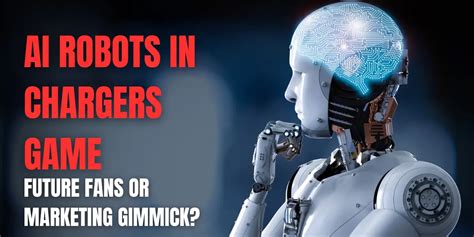 Ai Robots In Chargers Game Future Fans Or Marketing Gimmick