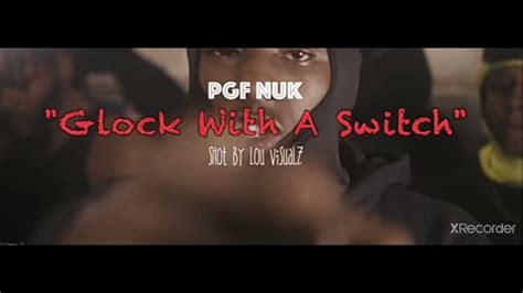 PGF Nuk Glock With A Switch Official Video YouTube