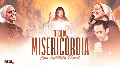 Terço da Misericórdia AO VIVO Instituto Hesed Rede Século 21