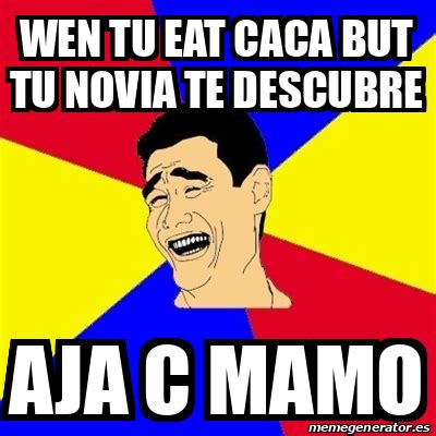 Meme Yao Ming Wen Tu Eat Caca But Tu Novia Te Descubre Aja C Mamo