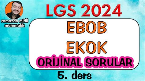 EBOB EKOK Soru Çözümü Orijinal Sorular 5 ders 8 Sınıf