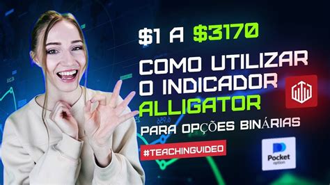 Tutorial De Indicador De Alligator Como Utilizar Para OpÇÕes BinÁrias