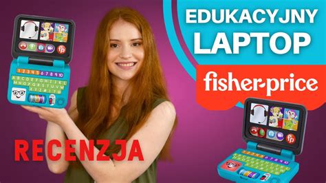 ZABAWKA KTÓREJ NIE LUBIĘ EDUKACYJNY LAPTOP MALUCHA OD FISHER PRICE