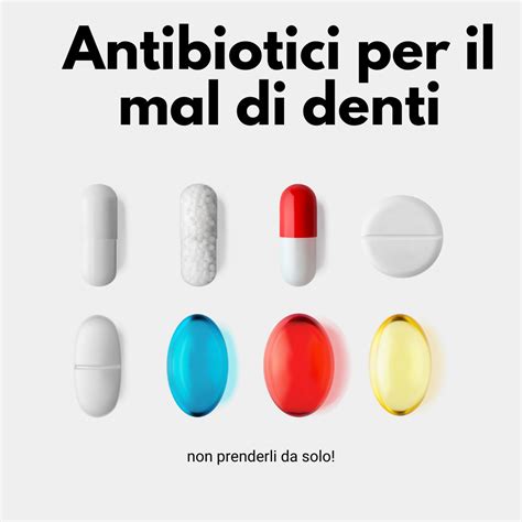 Antibiotici Per Mal Di Denti Dentalmicros Dentisti A Lucca Con La