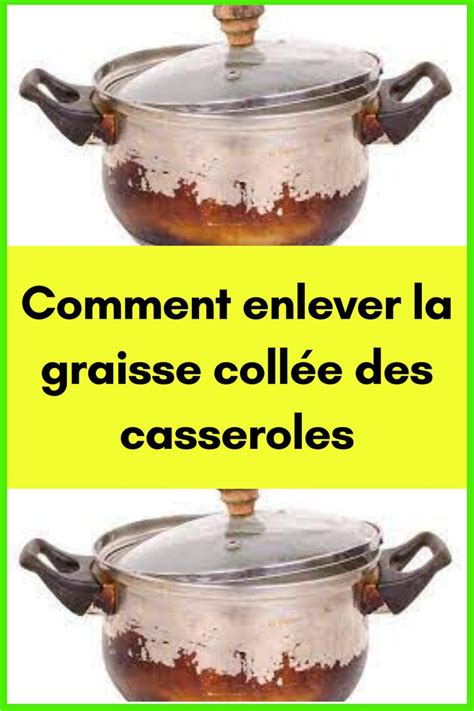 Comment Enlever La Graisse Coll E Des Casseroles Graisse Casseroles