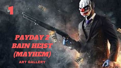 Payday 2 Bain Challenges Art Gallery Mayhem Solo Stealth Kinda