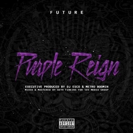 Future - Purple Reign (Re-Release) Lyrics and Tracklist | Genius