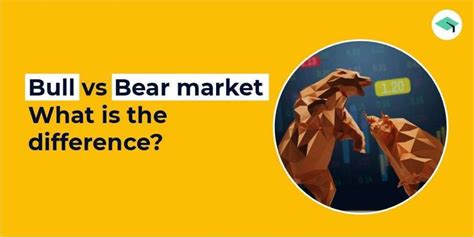 Bull Market Vs Bear Market What Is The Difference