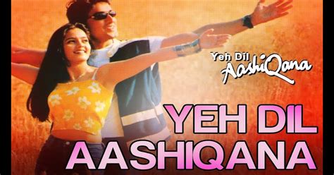 yeh dil aashiqana movie songs lyrics ( ये दिल आशिक़ाना ) - Lyrics Hindi ...