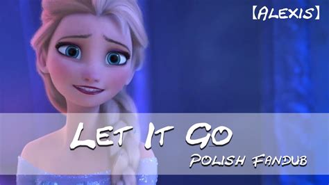 Frozen Mam Tę Moc Let It Go Polish Fandub Alexis YouTube