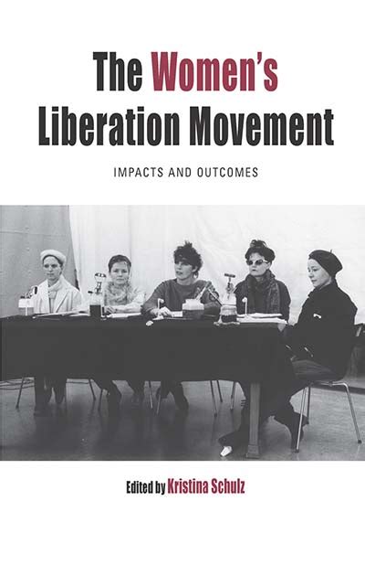 The Womens Liberation Movement Impacts And Outcomes Berghahn Books