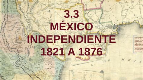 MÉxico Independiente 1821 A 1876 By Tomas Rodriguez García On Prezi