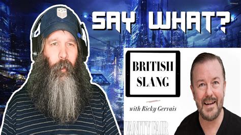 American Reacts To Ricky Gervais Teaches You British Slang YouTube