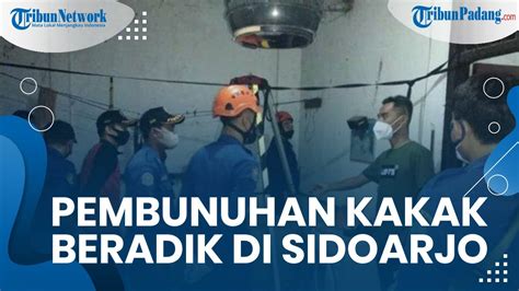 Pembunuhan Kakak Adik Di Sidoarjo Jenazah Dibuang Di Sumur Tribun Video