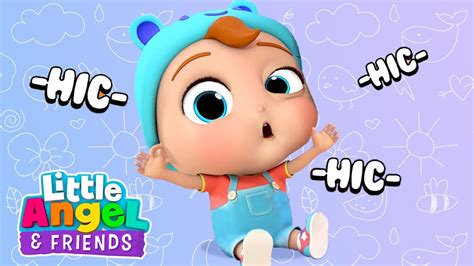 Hiccup Hiccup Song Little Angel And Friends Kid Songs Youtube