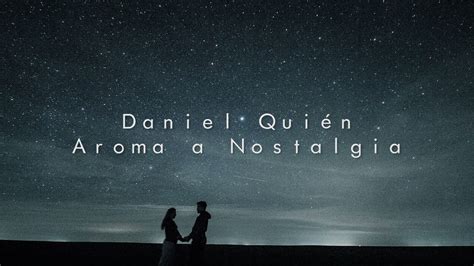 Daniel Quién Aroma A Nostalgia Slowed Reverb Youtube