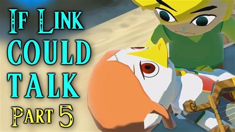 If Link Could Talk In Wind Waker Part 5 YouTube