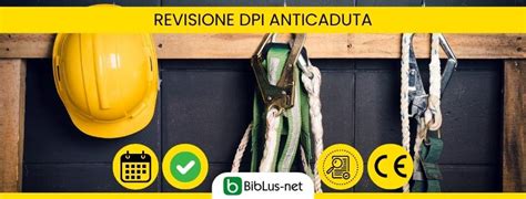 Revisione DPI anticaduta quando come e perché è fondamentale BibLus