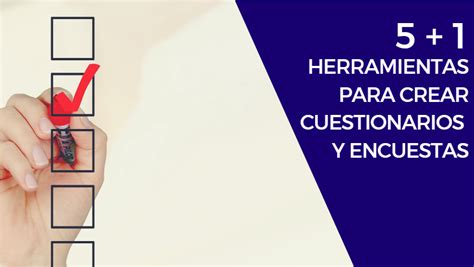 5 1 Herramientas Para Crear Cuestionarios Y Encuestas