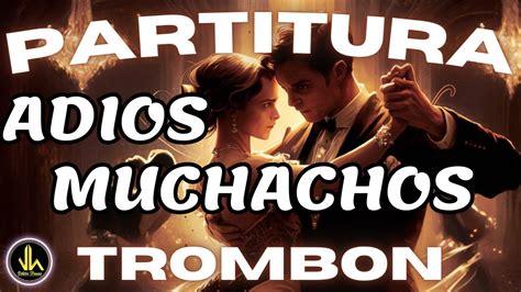 Partitura Adios Muchachos Tromb N Partituras Viktor Henao Youtube