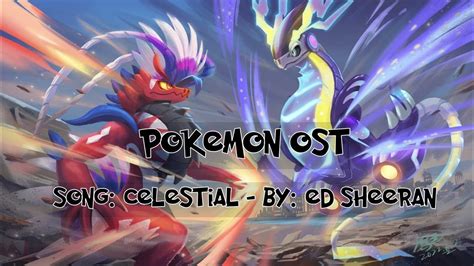 Ed Sheeran Celestial Pokemon Scarletviolet Ost Youtube