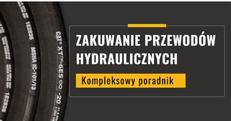 Zakuwanie W Y Hydraulicznych Kompleksowy Przewodnik Bm Polska