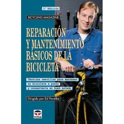 Reparación y Mantenimiento Básicos de la Bicicleta Técnicas Sencillas