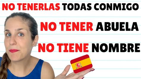 Expresiones con el verbo TENER en español en forma negativa NO