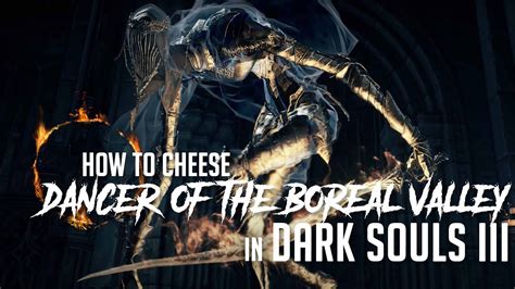 How To Cheese Dancer Of Boreal Valley In Dark Souls 3 2022 Update