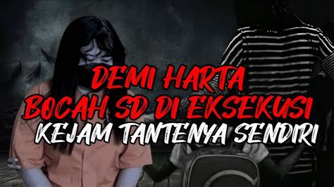 KISAH TRAGIS DEMI HARTA TANTENYA TEGA EKSEKUSI KEPONAKAN YANG