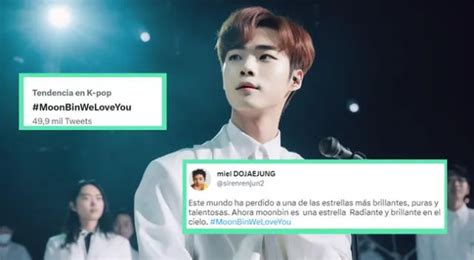 Moon Bin Es Tendencia En Twitter Y Usuarias Lloran Por Su Partida El Mundo Perdió Una Estrella