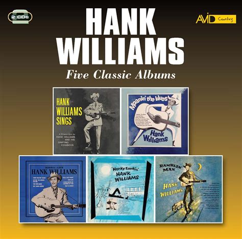 Hank Williams Five Classic Albums Hank Williams Sings Moanin The