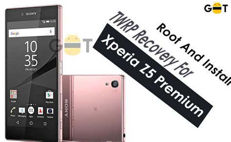 How To Root Install TWRP Recovery For Sony Xperia Z5 Premium Satsuki