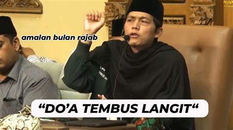 GUS IQDAM DOA TEMBUS LANGIT DI BULAN RAJAB YouTube