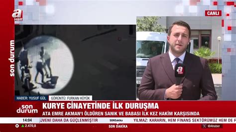 Ata Emre Akmanın Cinayetinde Dava Başladı Katilin Ilk Ifadesi Kan