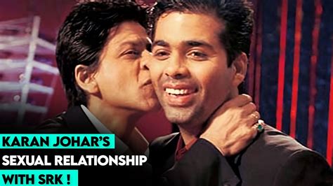 Karan Johar Shahrukh Khans Affair Truth Sexual Relationship