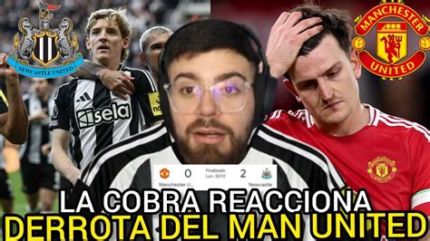 La Cobra Reacciona A Manchester United Vs Newcastleel United Puede