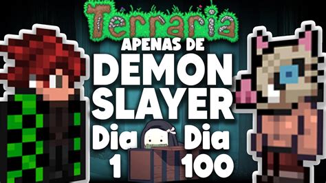 PASSEI 100 DIAS NO TERRARIA APENAS DE DEMON SLAYER MASTER MODE YouTube