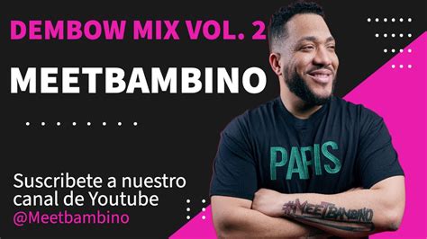 DEMBOW MIX VOL 2 MEETBAMBINO LO MAS PEGADO 2023 YouTube