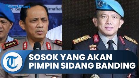 Sosok Yang Akan Pimpin Sidang Banding Kode Etik Ferdy Sambo Kadiv